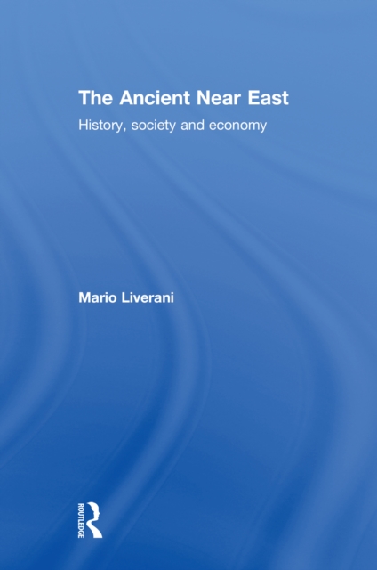The Ancient Near East : History, Society and Economy, EPUB eBook