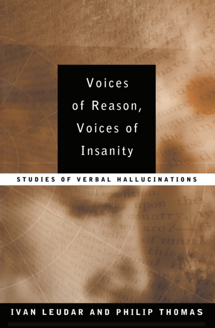 Voices of Reason, Voices of Insanity : Studies of Verbal Hallucinations, EPUB eBook