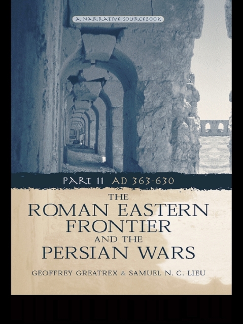 The Roman Eastern Frontier and the Persian Wars AD 363-628, EPUB eBook