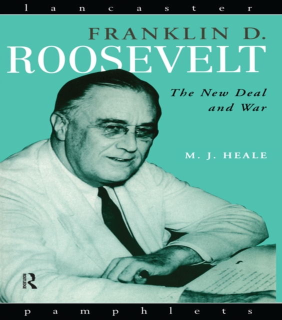 Franklin D. Roosevelt : The New Deal and War, PDF eBook