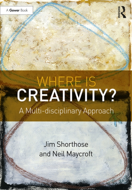 Where is Creativity? : A Multi-disciplinary Approach, PDF eBook