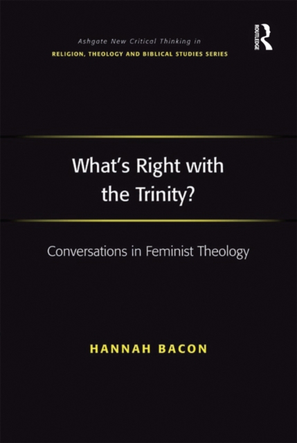 What's Right with the Trinity? : Conversations in Feminist Theology, PDF eBook
