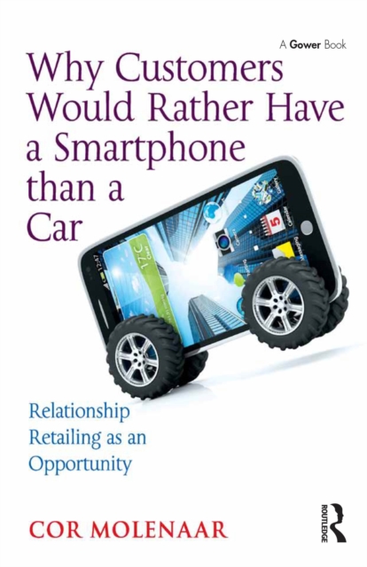 Why Customers Would Rather Have a Smartphone than a Car : Relationship Retailing as an Opportunity, PDF eBook