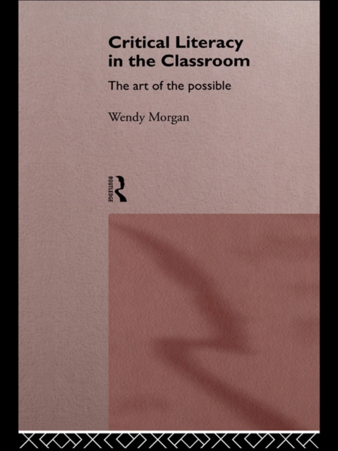 Critical Literacy in the Classroom : The Art of the Possible, EPUB eBook