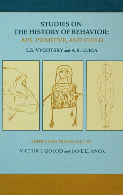 Studies on the History of Behavior : Ape, Primitive, and Child, PDF eBook
