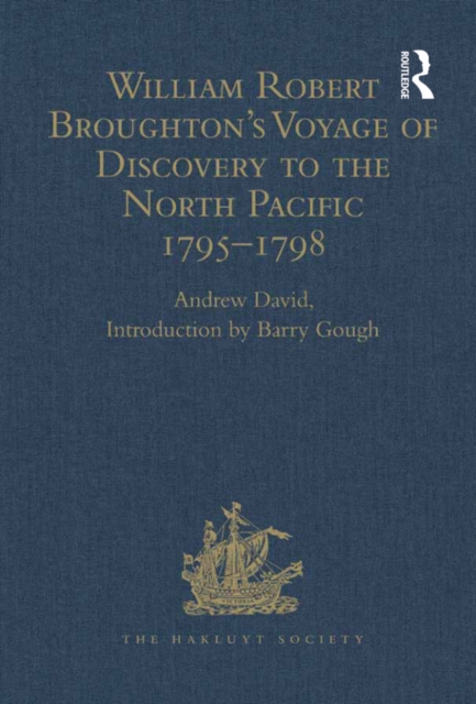 William Robert Broughton's Voyage of Discovery to the North Pacific 1795-1798, PDF eBook
