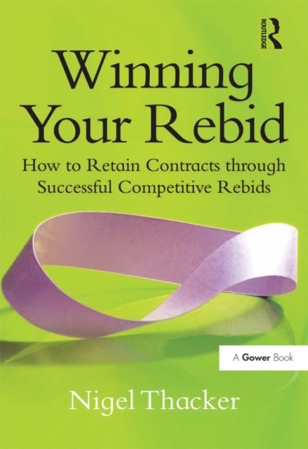 Winning Your Rebid : How to Retain Contracts through Successful Competitive Rebids, PDF eBook