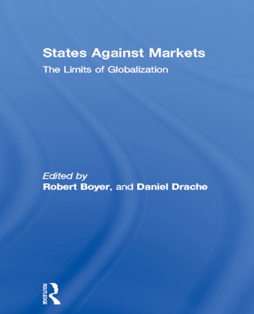 States Against Markets : The Limits of Globalization, EPUB eBook
