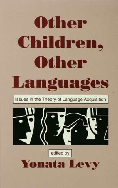 Other Children, Other Languages : Issues in the theory of Language Acquisition, PDF eBook