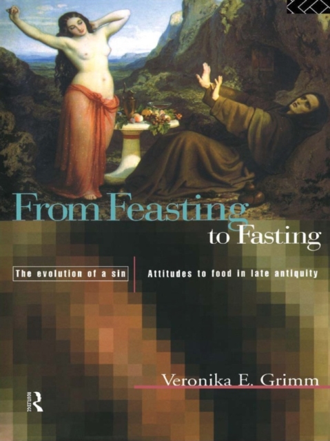 From Feasting To Fasting : The Evolution of a Sin, EPUB eBook