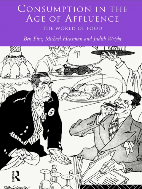 Consumption in the Age of Affluence : The World of Food, PDF eBook
