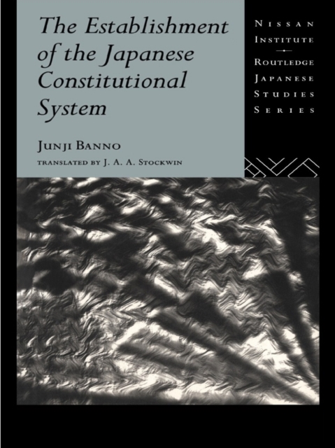 The Establishment of the Japanese Constitutional System, EPUB eBook