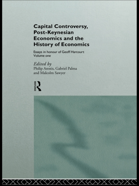 Capital Controversy, Post Keynesian Economics and the History of Economic Thought : Essays in Honour of Geoff Harcourt, Volume One, EPUB eBook