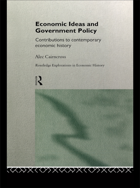 Economic Ideas and Government Policy : Contributions to Contemporary Economic History, EPUB eBook