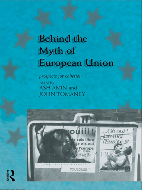 Behind the Myth of European Union : Propects for Cohesion, EPUB eBook