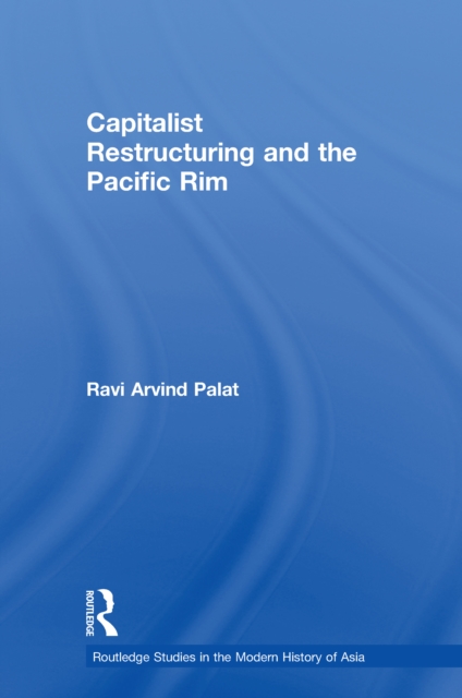 Capitalist Restructuring and the Pacific Rim, PDF eBook