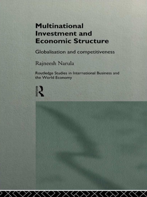 Multinational Investment and Economic Structure : Globalisation and Competitiveness, EPUB eBook