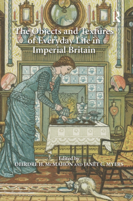 The Objects and Textures of Everyday Life in Imperial Britain, EPUB eBook
