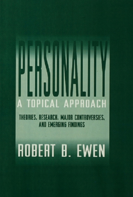 Personality: A Topical Approach : Theories, Research, Major Controversies, and Emerging Findings, EPUB eBook