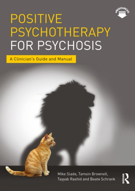 Positive Psychotherapy for Psychosis : A Clinician's Guide and Manual, PDF eBook