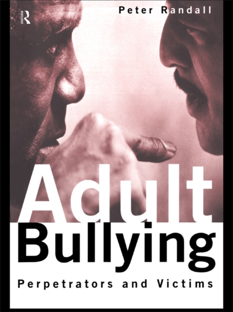 Adult Bullying : Perpetrators and Victims, EPUB eBook