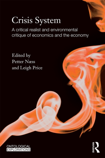 Crisis System : A critical realist and environmental critique of economics and the economy, EPUB eBook