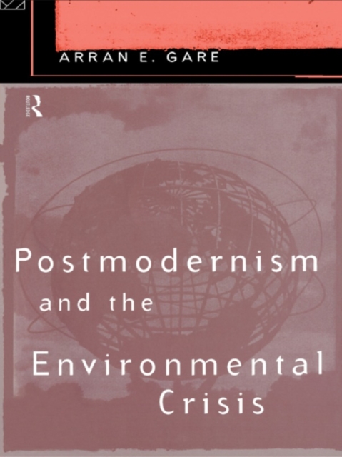 Postmodernism and the Environmental Crisis, PDF eBook