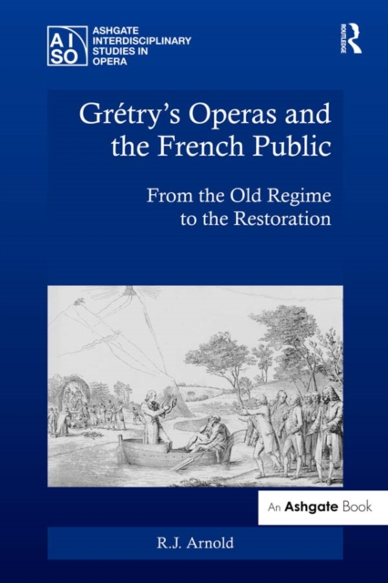 Gretry's Operas and the French Public : From the Old Regime to the Restoration, PDF eBook