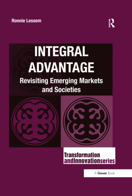 Integral Advantage : Revisiting Emerging Markets and Societies, PDF eBook