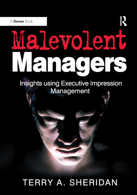 Malevolent Managers : Insights using Executive Impression Management, PDF eBook