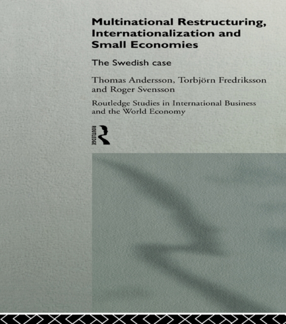 Multinational Restructuring, Internationalization and Small Economies : The Swedish Case, PDF eBook