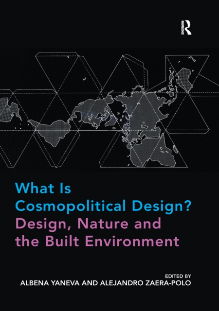 What Is Cosmopolitical Design? Design, Nature and the Built Environment, PDF eBook