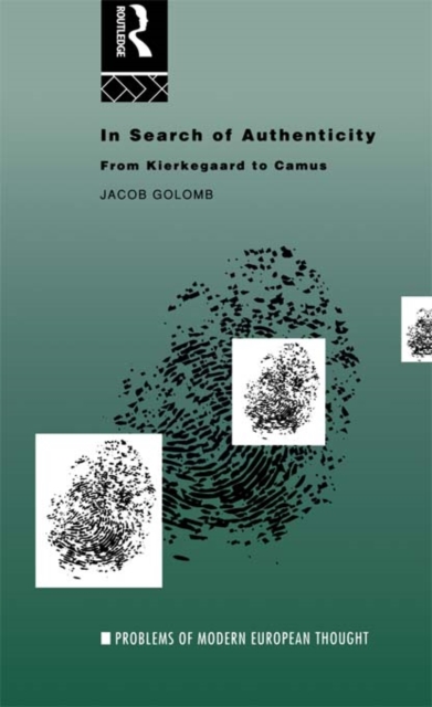 In Search of Authenticity : Existentialism from Kierkegaard to Camus, EPUB eBook