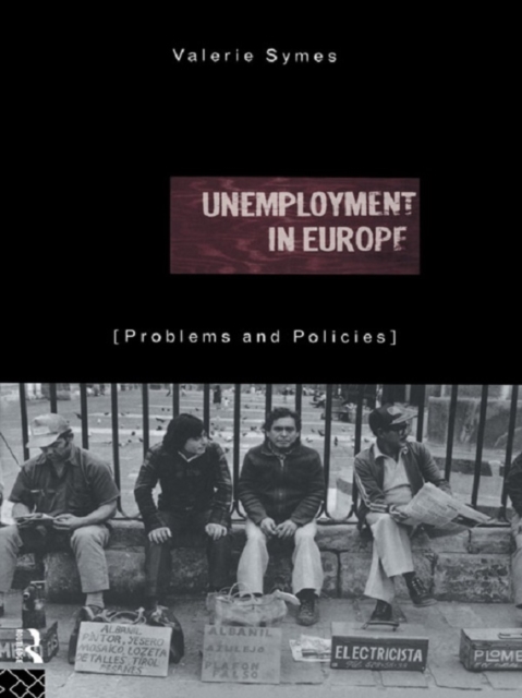 Unemployment in Europe : Problems and Policies, EPUB eBook