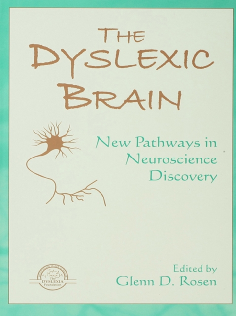The Dyslexic Brain : New Pathways in Neuroscience Discovery, PDF eBook