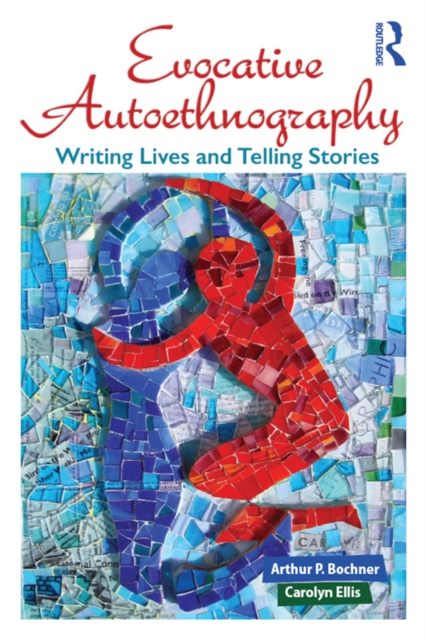 Evocative Autoethnography : Writing Lives and Telling Stories, EPUB eBook