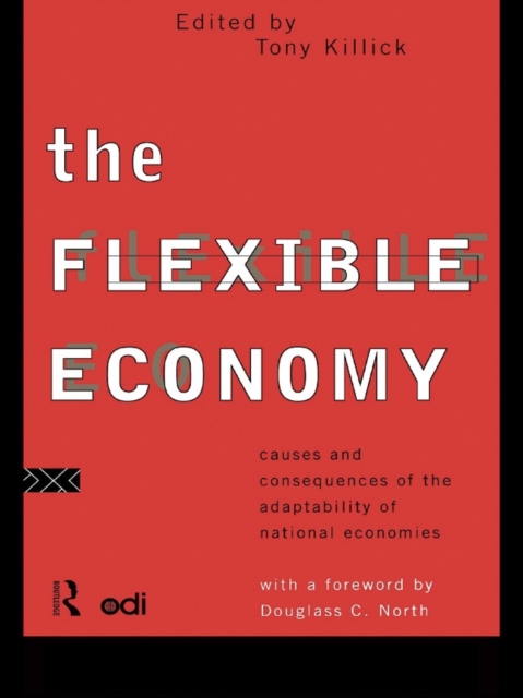 The Flexible Economy : Causes and Consequences of the Adaptability of National Economies, EPUB eBook