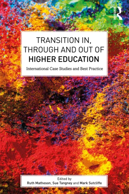 Transition In, Through and Out of Higher Education : International Case Studies and Best Practice, EPUB eBook