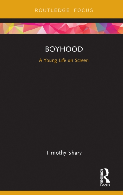 Boyhood : A Young Life on Screen, PDF eBook