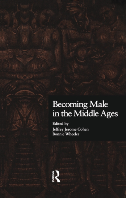Becoming Male in the Middle Ages, PDF eBook