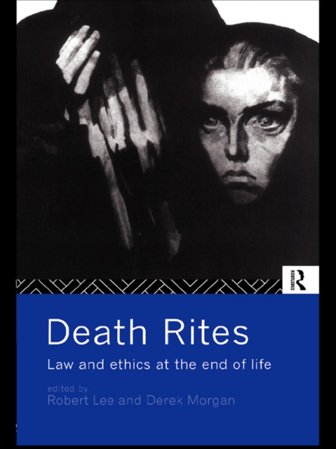 Death Rites : Law and Ethics at the End of Life, PDF eBook