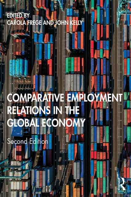 Comparative Employment Relations in the Global Economy, PDF eBook