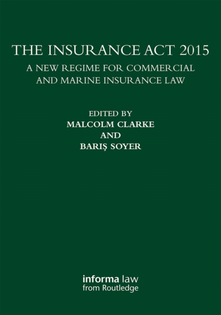 The Insurance Act 2015 : A New Regime for Commercial and Marine Insurance Law, PDF eBook