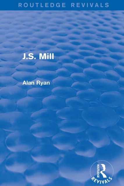 J.S. Mill (Routledge Revivals), EPUB eBook