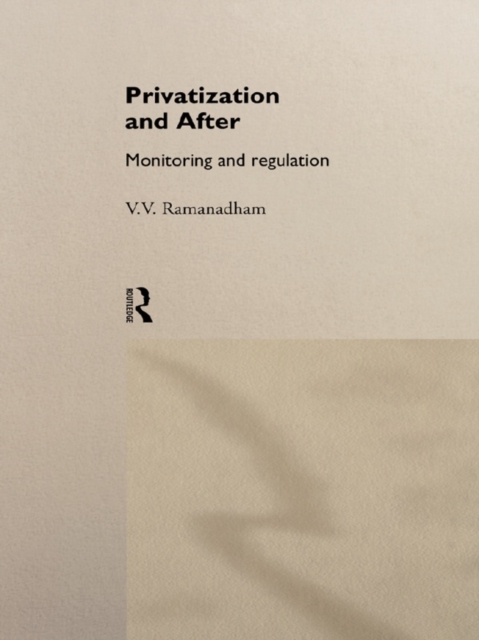 Privatization and After : Monitoring and Regulation, PDF eBook