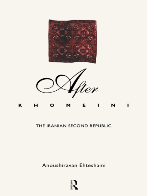 After Khomeini : The Iranian Second Republic, EPUB eBook