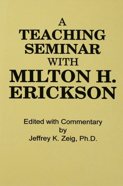 Teaching Seminar With Milton H. Erickson, EPUB eBook