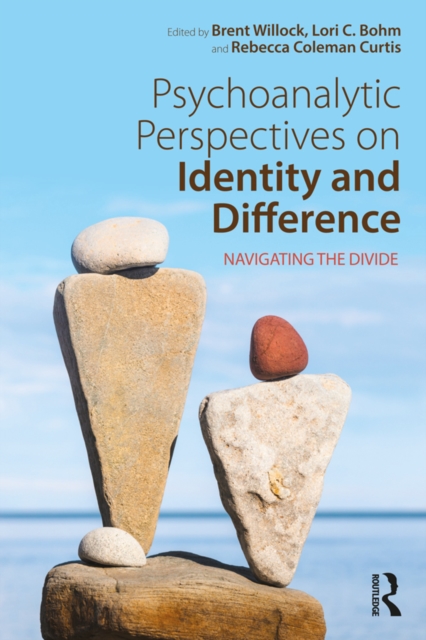 Psychoanalytic Perspectives on Identity and Difference : Navigating the Divide, PDF eBook