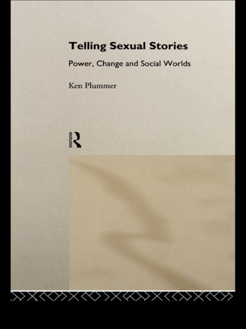 Telling Sexual Stories : Power, Change and Social Worlds, EPUB eBook