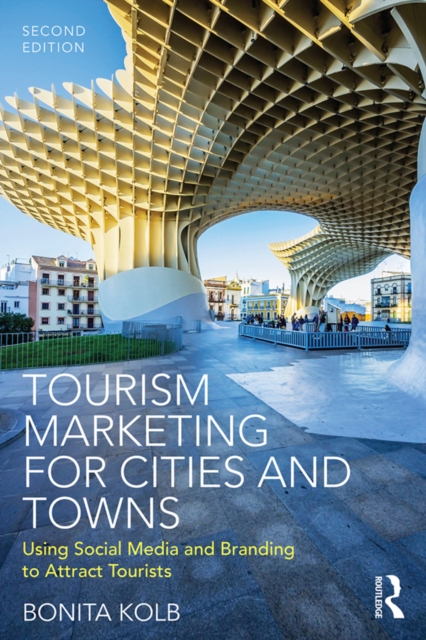 Tourism Marketing for Cities and Towns : Using Social Media and Branding to Attract Tourists, PDF eBook